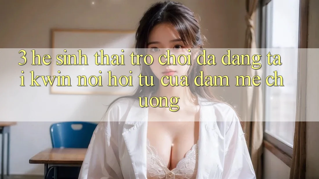 3. Hệ Sinh Thái Trò Chơi Đa Dạng Tại Kwin: Nơi Hội Tụ Của Đam Mê chuộng