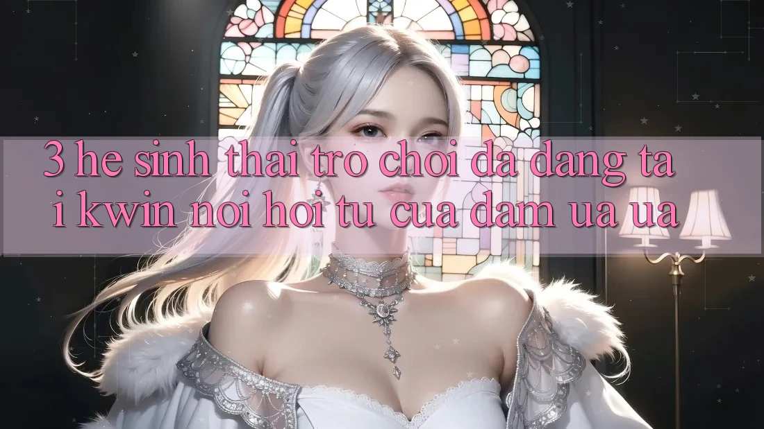 3. Hệ Sinh Thái Trò Chơi Đa Dạng Tại Kwin: Nơi Hội Tụ Của Đam Ưa ưa