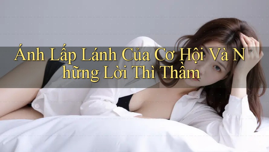Ánh Lấp Lánh Của Cơ Hội Và Những Lời Thì Thầm Ánh Lấp Lánh Của Cơ Hội Và Những Lời Thì Thầm