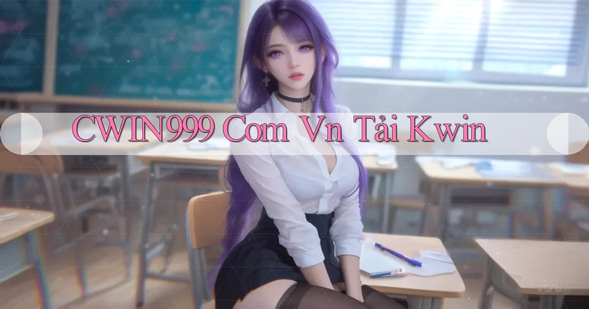 cwin999 com vn tải kwin
