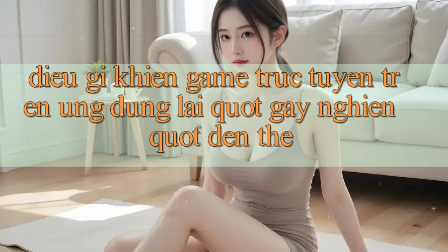 Điều Gì Khiến Game Trực Tuyến Trên Ứng Dụng Lại " Gây Nghiện" Đến Thế? Điều Gì Khiến Game Trực Tuyến Trên Ứng Dụng Lại " Gây Nghiện" Đến Thế?