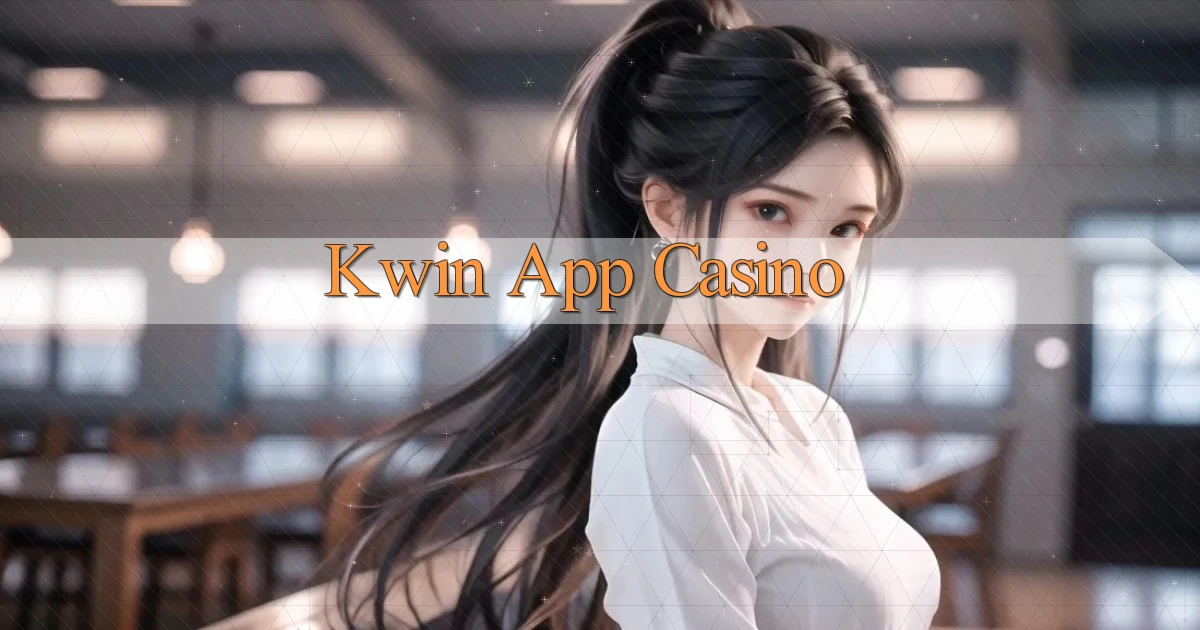 kwin app casino