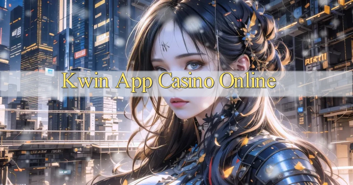kwin app casino online