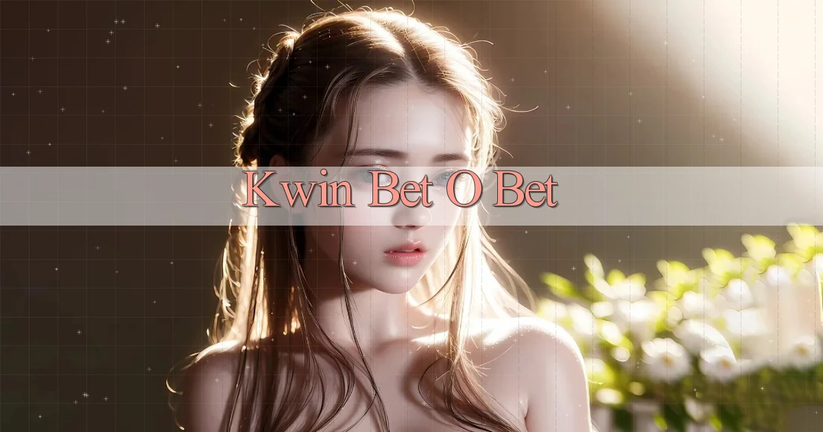 kwin bet o bet