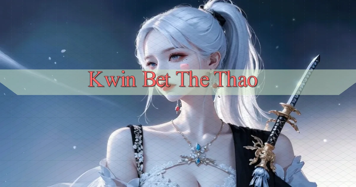 kwin bet the thao