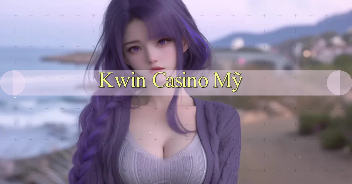 kwin casino mỹ