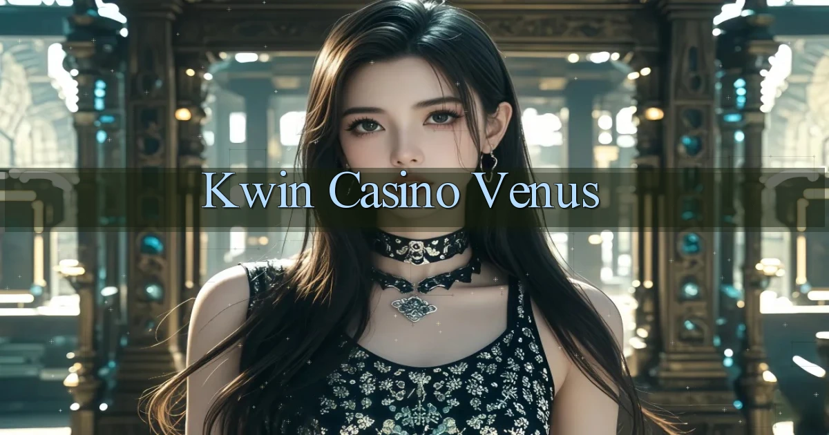 kwin casino venus