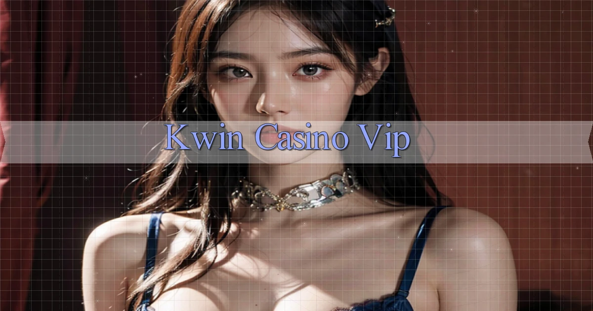 kwin casino vip