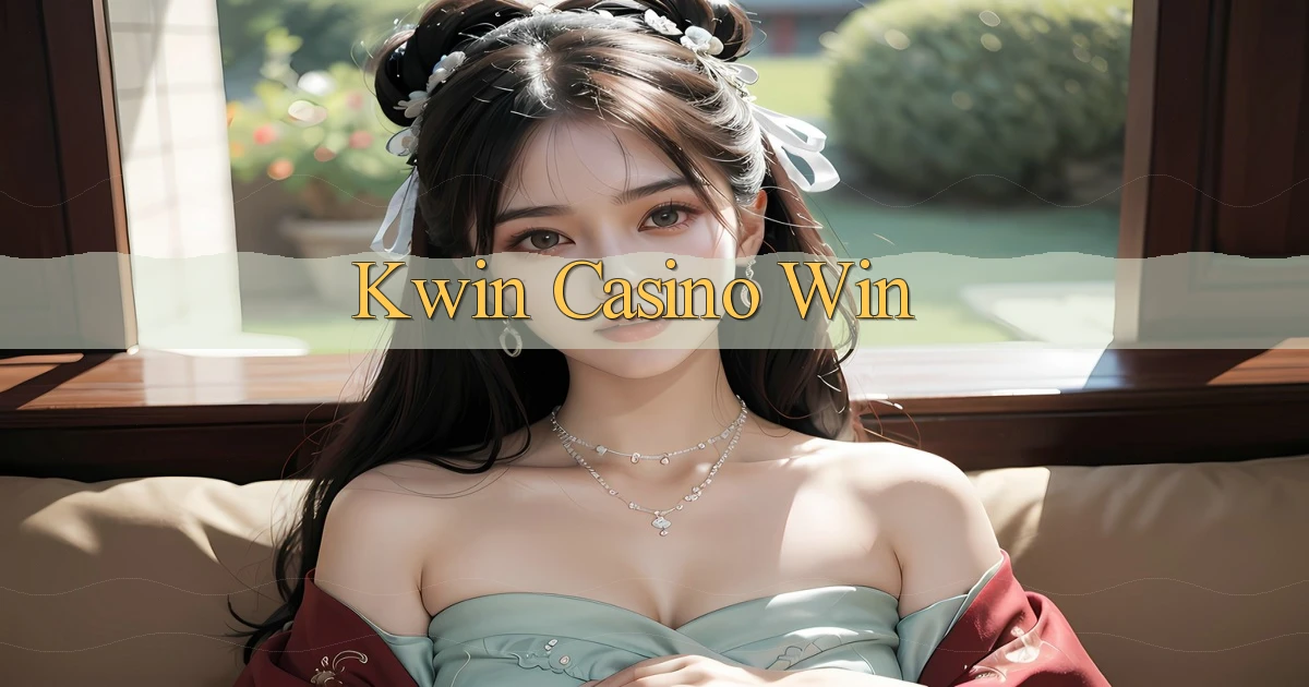 kwin casino win