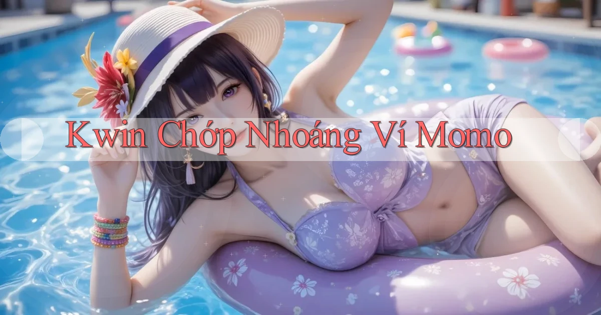 kwin chớp nhoáng ví momo