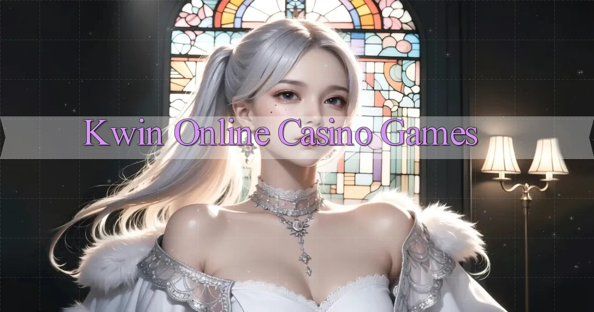 kwin Online Casino Games