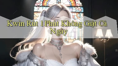 kwin rút 1 phút không giật cả ngày