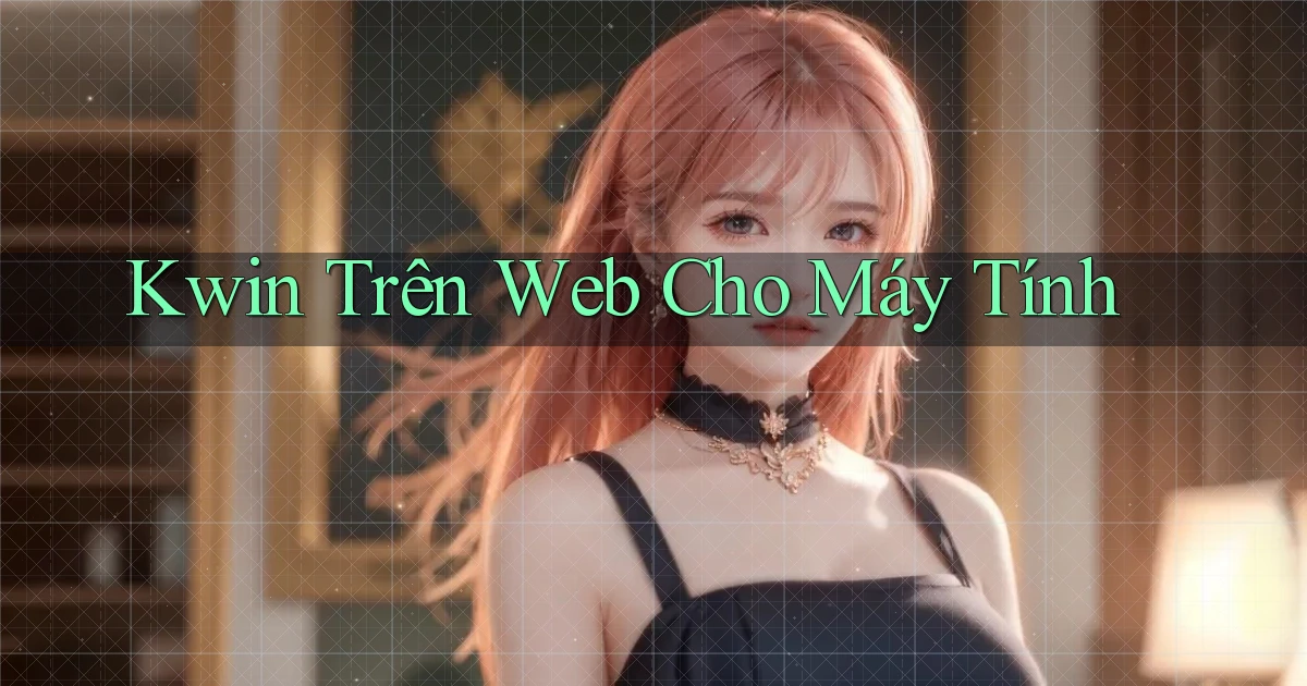 kwin trên web cho máy tính
