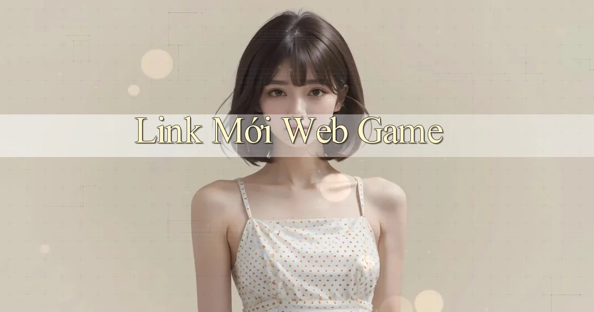 link mới Web game