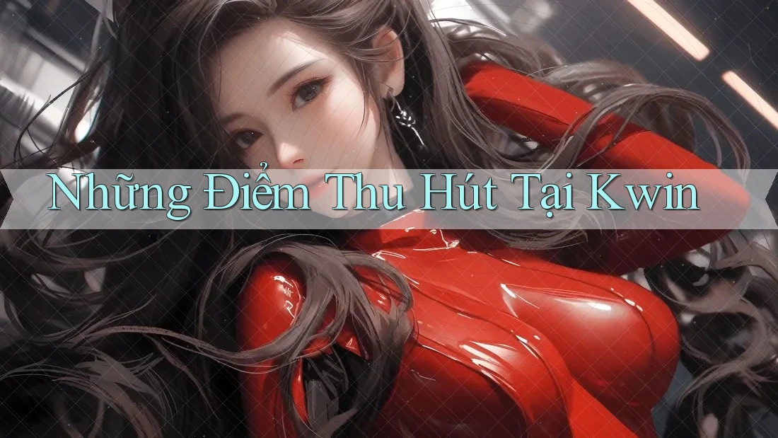 Những Điểm Thu Hút Tại Kwin