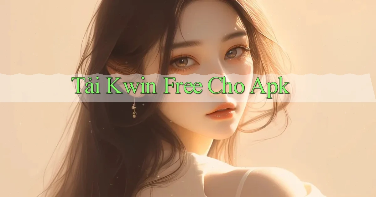 tải kwin free cho apk